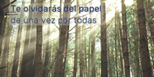 te olvidarás del papel